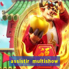 assistir multishow de graça